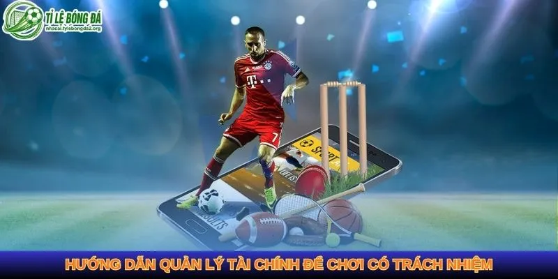 Hướng dẫn quản lý tài chính để chơi có trách nhiệm