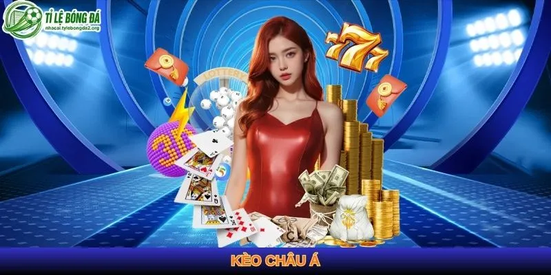 Kèo Châu Á - Hướng Dẫn Phân Tích, Đọc Tỷ Lệ Chuẩn Xác